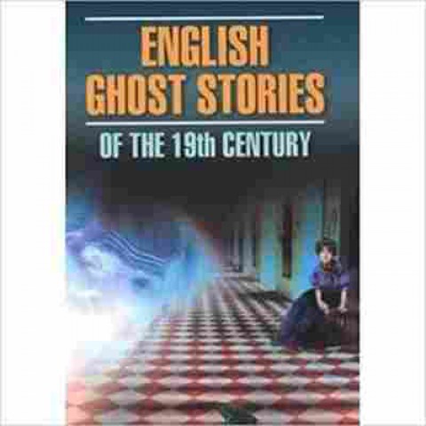 Книга English Ghost Stories of the 19th Century, б-8956, Баград.рф